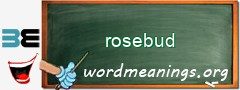 WordMeaning blackboard for rosebud